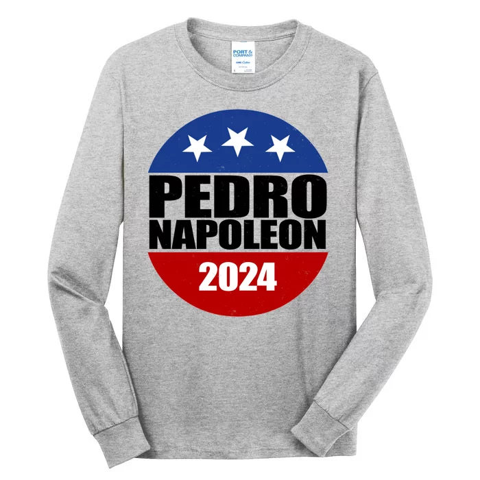 Vote Pedro Napoleon 2024 Election Tall Long Sleeve T-Shirt