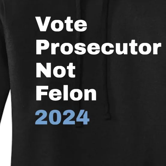 Vote Prosecutor Not Felon Women's Pullover Hoodie