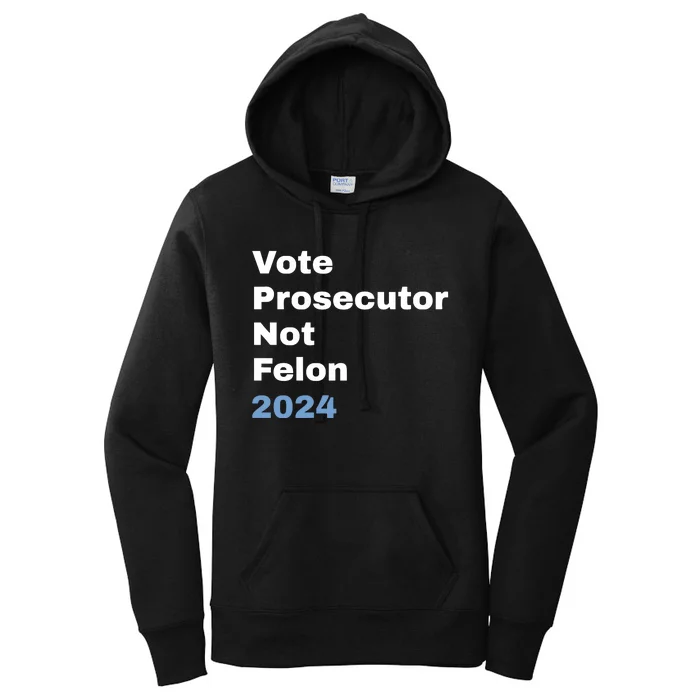 Vote Prosecutor Not Felon Women's Pullover Hoodie