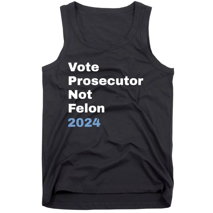 Vote Prosecutor Not Felon Tank Top