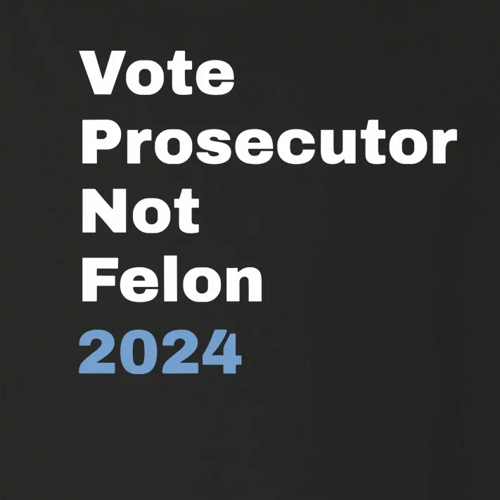 Vote Prosecutor Not Felon Toddler Long Sleeve Shirt