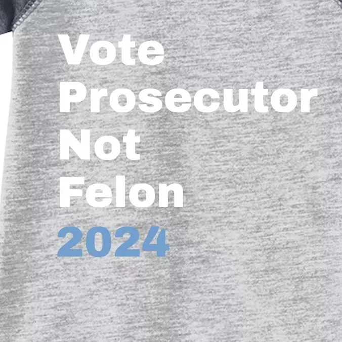 Vote Prosecutor Not Felon Infant Baby Jersey Bodysuit