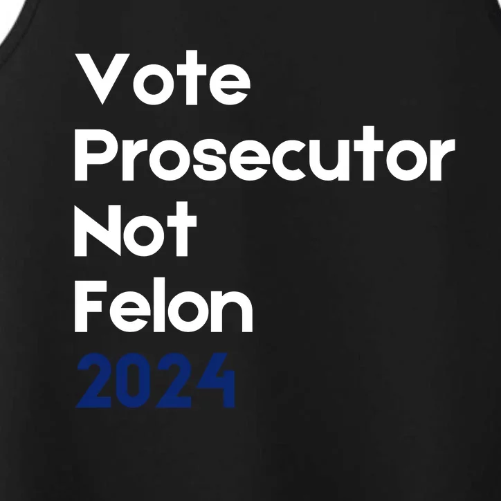 Vote Prosecutor Not Felon Performance Tank