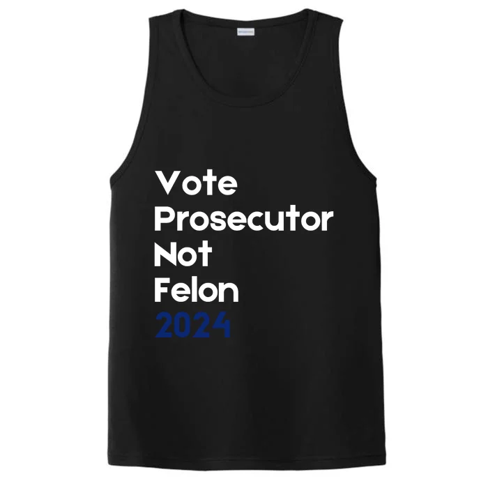 Vote Prosecutor Not Felon Performance Tank