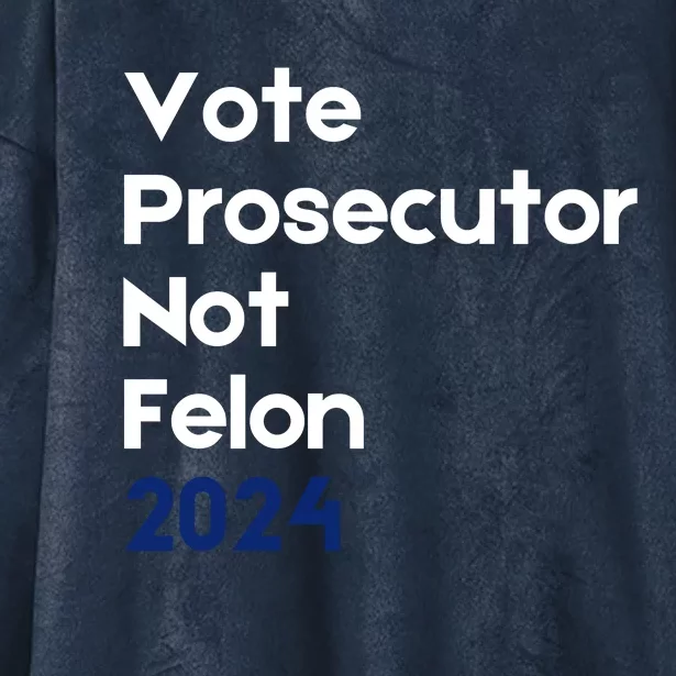 Vote Prosecutor Not Felon Hooded Wearable Blanket