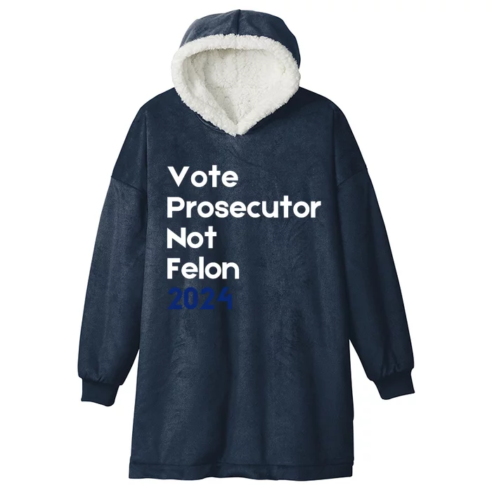 Vote Prosecutor Not Felon Hooded Wearable Blanket