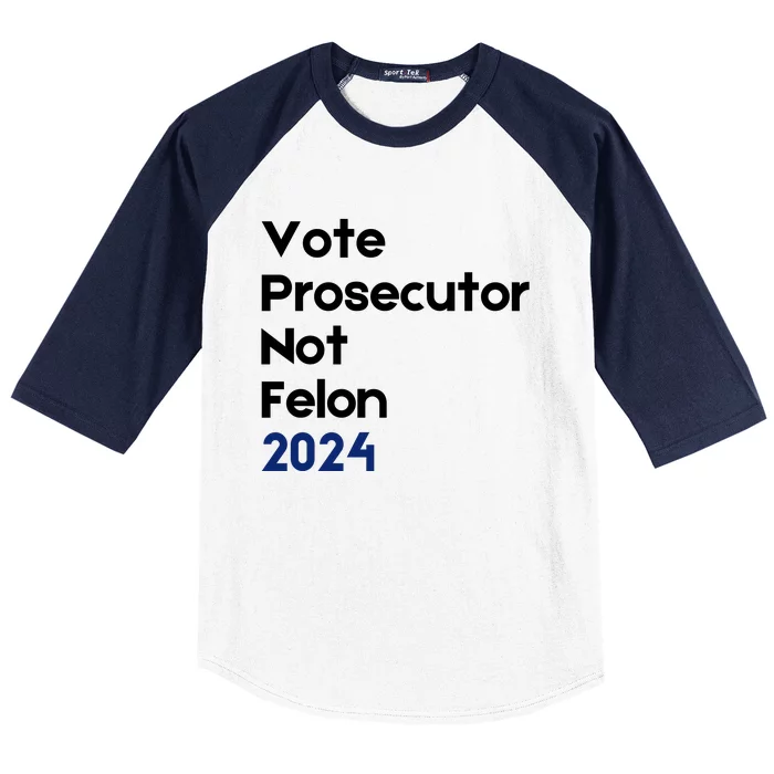 Vote Prosecutor Not Felon Baseball Sleeve Shirt