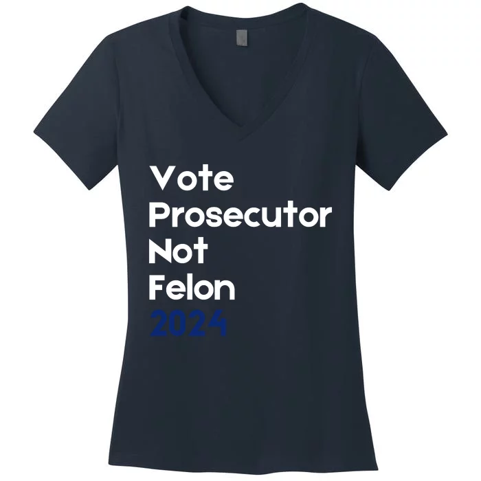 Vote Prosecutor Not Felon Women's V-Neck T-Shirt