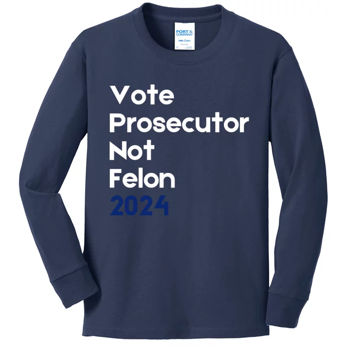 Vote Prosecutor Not Felon Kids Long Sleeve Shirt