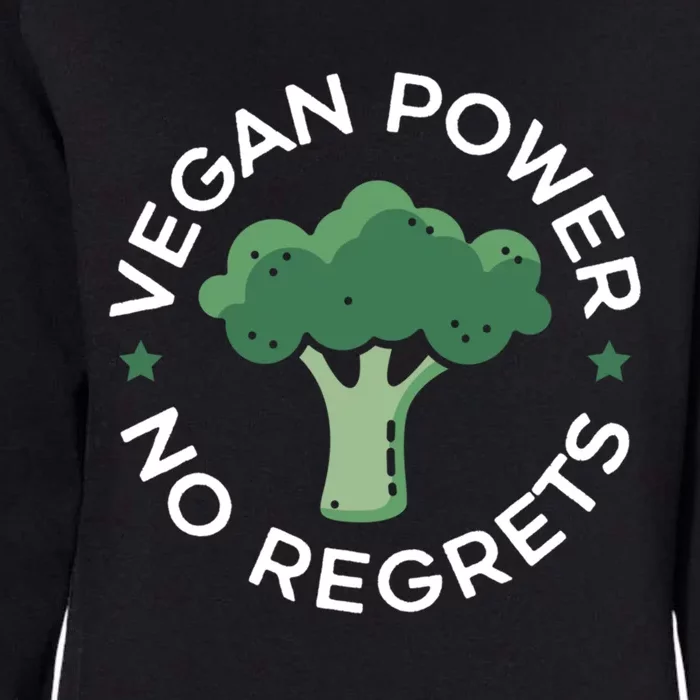 Vegan Power No Regrets Herbivore Vegetarian Veggies Veganism Cute Gift Womens California Wash Sweatshirt