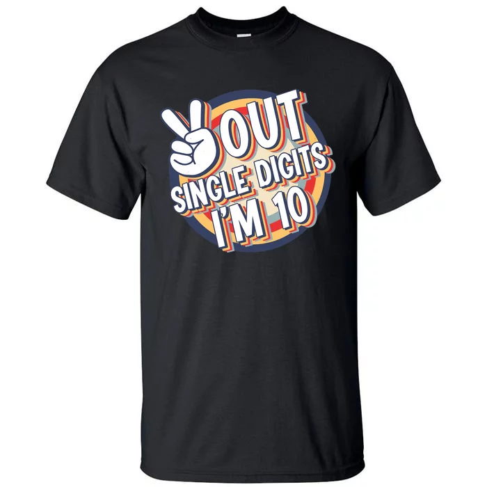 Vintage Peace Out Single Digits I'm 10 Birthday Bday Tall T-Shirt