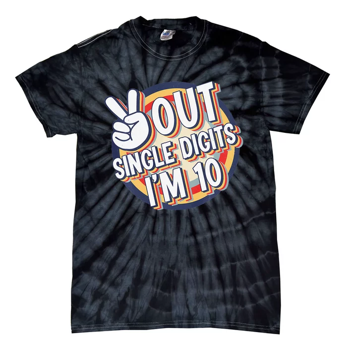 Vintage Peace Out Single Digits I'm 10 Birthday Tie-Dye T-Shirt