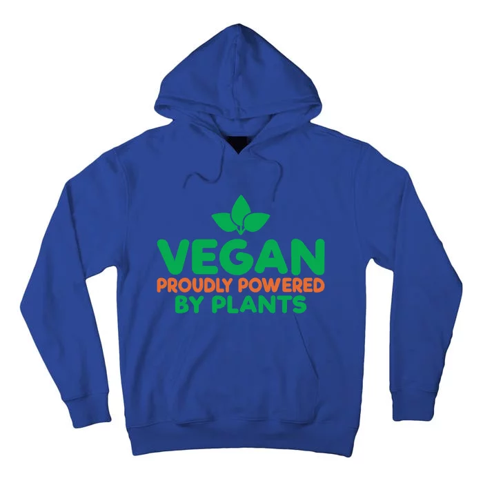 Vegan Proudly Powered By Plants Veggie Lover Vegan Funny Gift Tall Hoodie