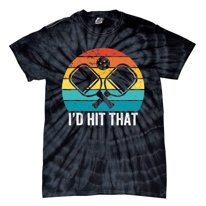 Vintage Pickleball Player Funny I'd Hit That Retro Gift Tie-Dye T-Shirt