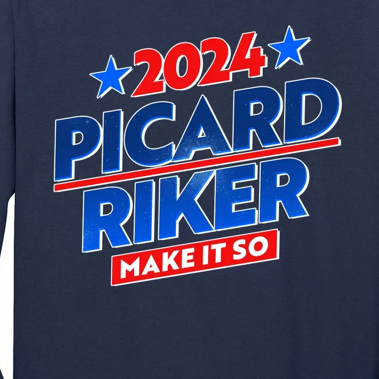 Vote Picard Riker Make It So 2024 Election Tall Long Sleeve T-Shirt