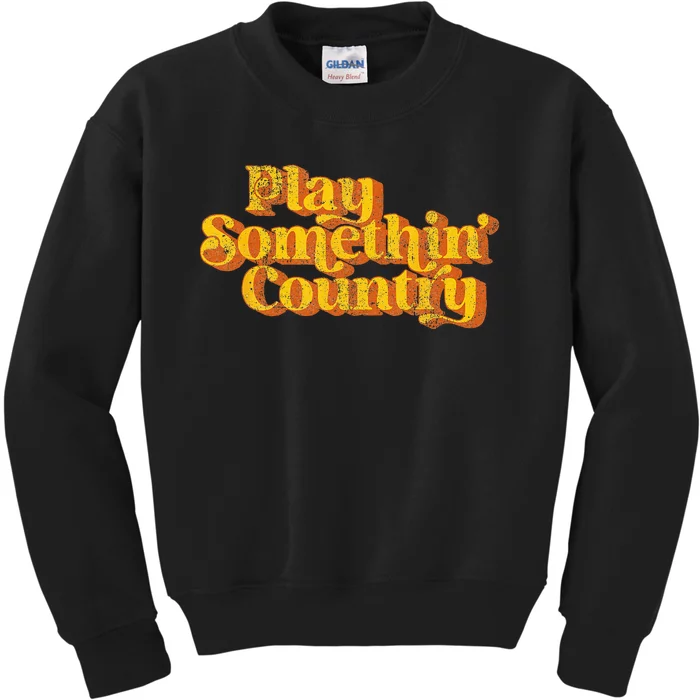 Vintage Play Something Country Music Saying Funny Retro 70s Kids Sweatshirt