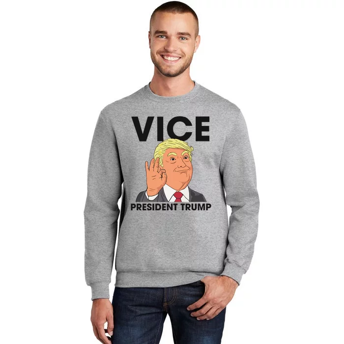 Vice President Trump Vp Trump 2024 Donald Trump 2024 Tall Sweatshirt