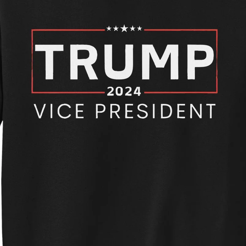 Vice President Trump 2024 Election Bold Design Tall Sweatshirt