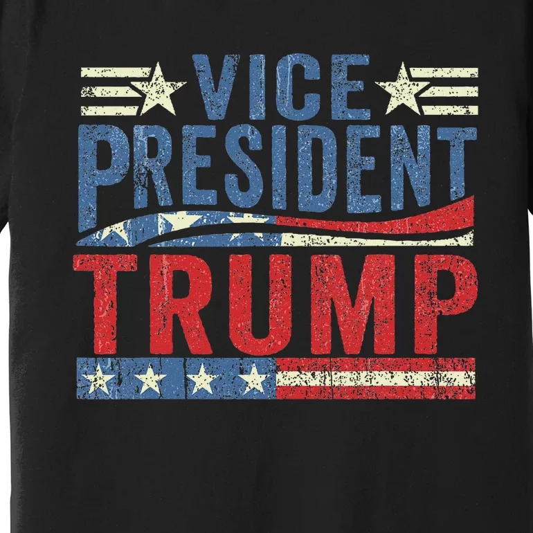 Vice President Trump Funny 2024 Election Design Premium T-Shirt