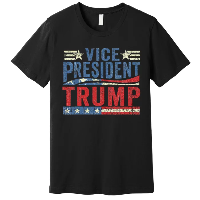 Vice President Trump Funny 2024 Election Design Premium T-Shirt