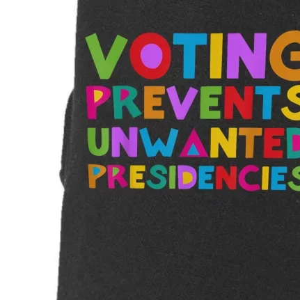 Voting Prevents Unwanted Presidencies Doggie 3-End Fleece Hoodie