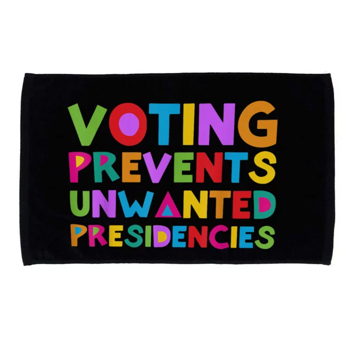 Voting Prevents Unwanted Presidencies Microfiber Hand Towel