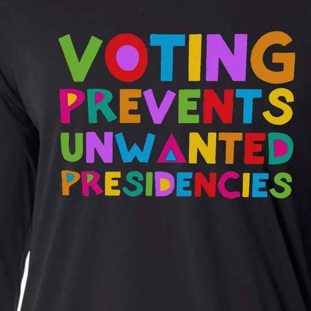 Voting Prevents Unwanted Presidencies Cooling Performance Long Sleeve Crew