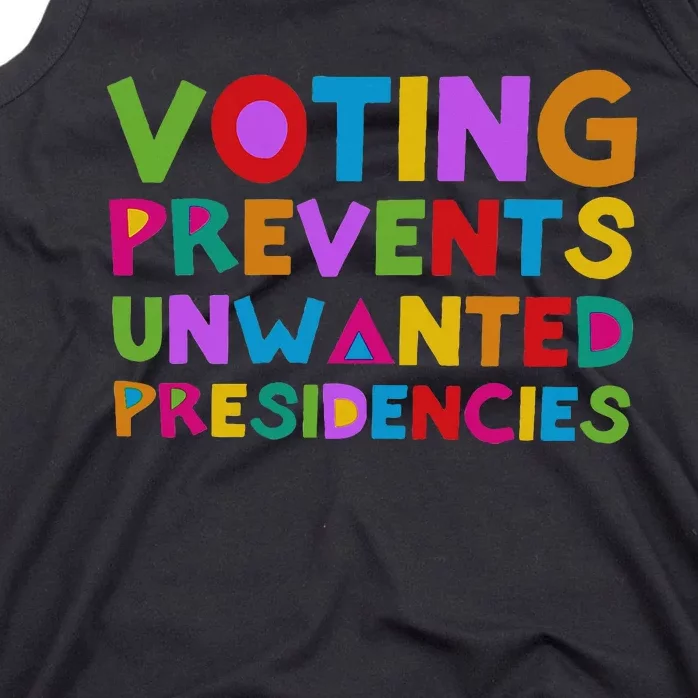 Voting Prevents Unwanted Presidencies Tank Top