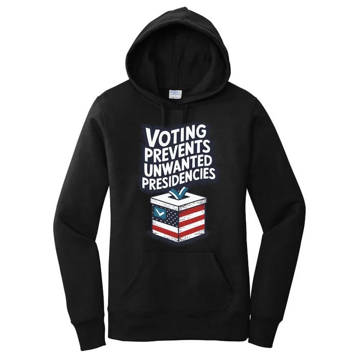 Voting Prevents Unwanted Presidencies Us Election Voter Ballot Democracy Politic Women's Pullover Hoodie