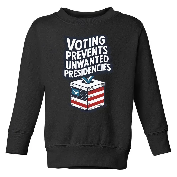 Voting Prevents Unwanted Presidencies Us Election Voter Ballot Democracy Politic Toddler Sweatshirt