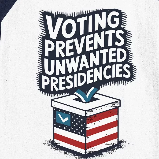 Voting Prevents Unwanted Presidencies Us Election Voter Ballot Democracy Politic Baseball Sleeve Shirt