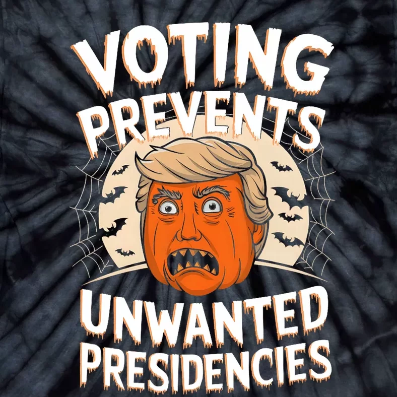 Voting Prevents Unwanted Presidencies Artwork For Halloween Tie-Dye T-Shirt