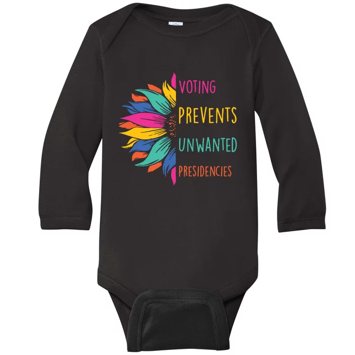 Voting Prevents Unwanted Presidencies Baby Long Sleeve Bodysuit