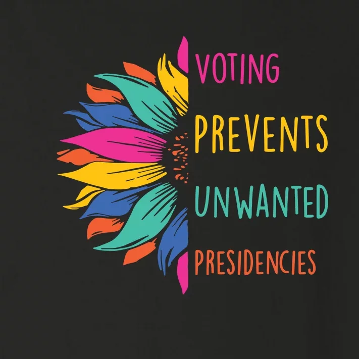 Voting Prevents Unwanted Presidencies Toddler Long Sleeve Shirt