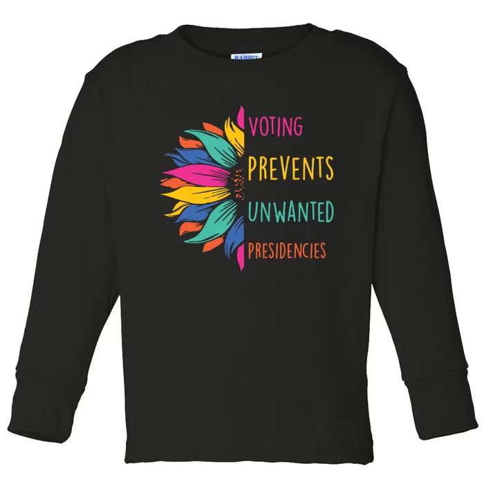 Voting Prevents Unwanted Presidencies Toddler Long Sleeve Shirt