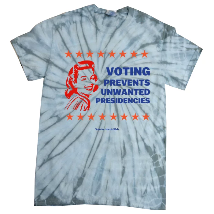 Voting Prevents Unwanted Presidencies Vote For Harris Walz Tie-Dye T-Shirt