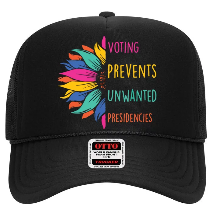 Voting Prevents Unwanted Presidencies High Crown Mesh Trucker Hat