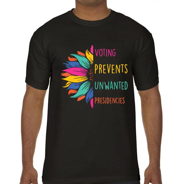 Voting Prevents Unwanted Presidencies Comfort Colors T-Shirt