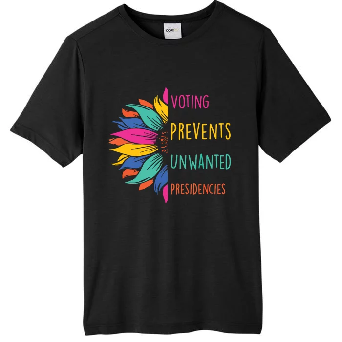 Voting Prevents Unwanted Presidencies ChromaSoft Performance T-Shirt