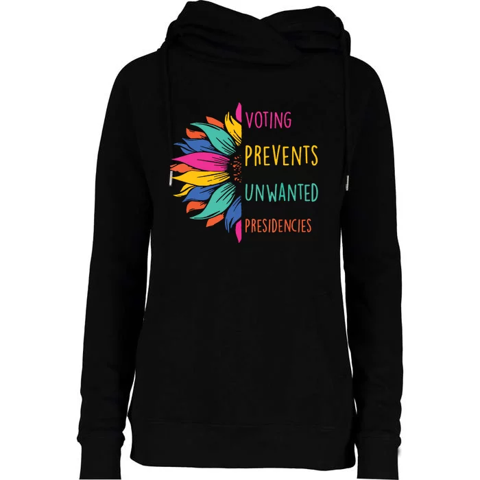 Voting Prevents Unwanted Presidencies Womens Funnel Neck Pullover Hood