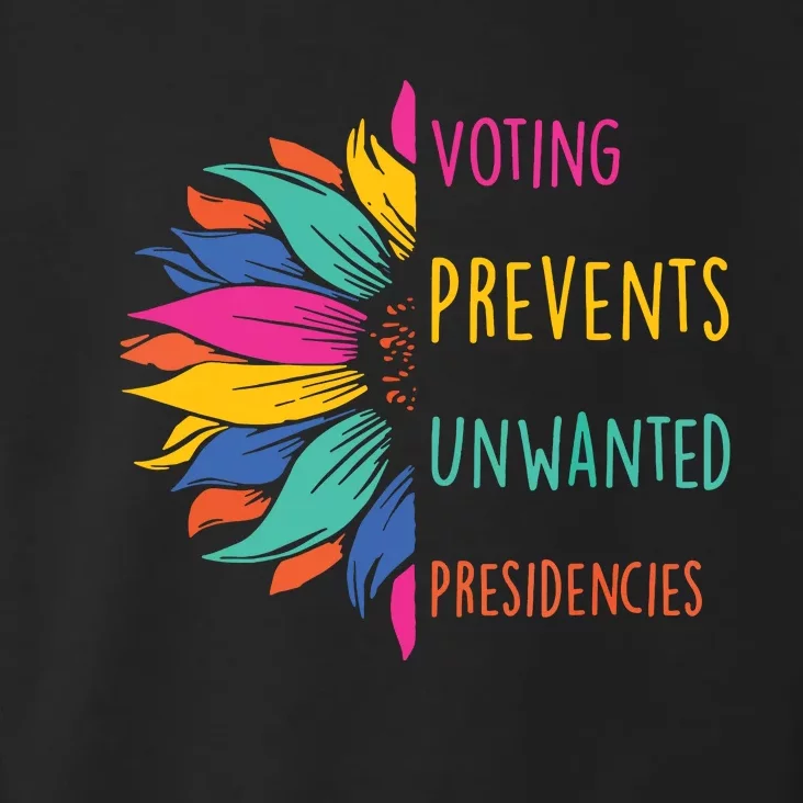 Voting Prevents Unwanted Presidencies Toddler Hoodie