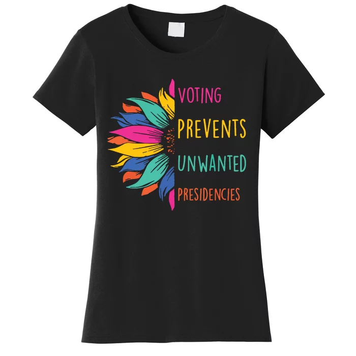 Voting Prevents Unwanted Presidencies Women's T-Shirt