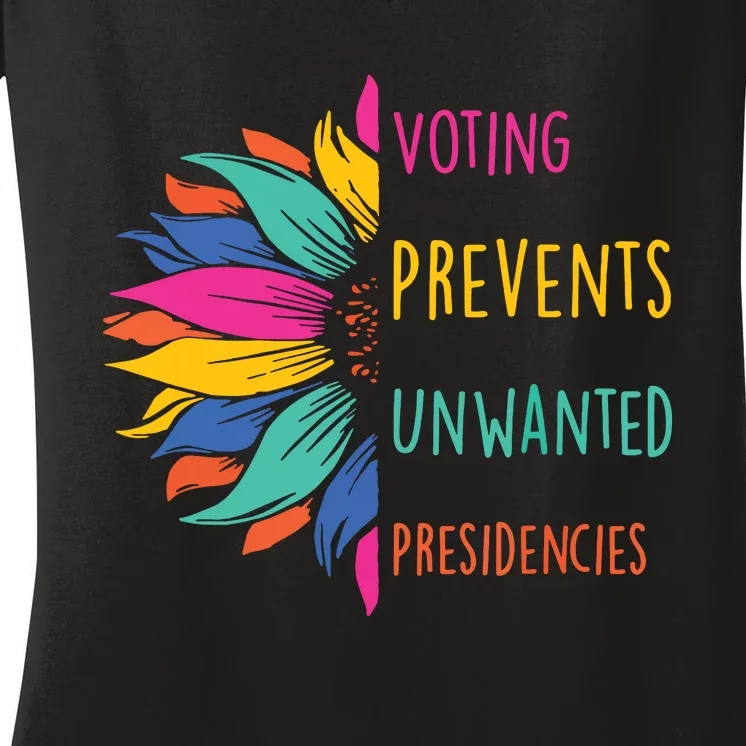 Voting Prevents Unwanted Presidencies Women's V-Neck T-Shirt