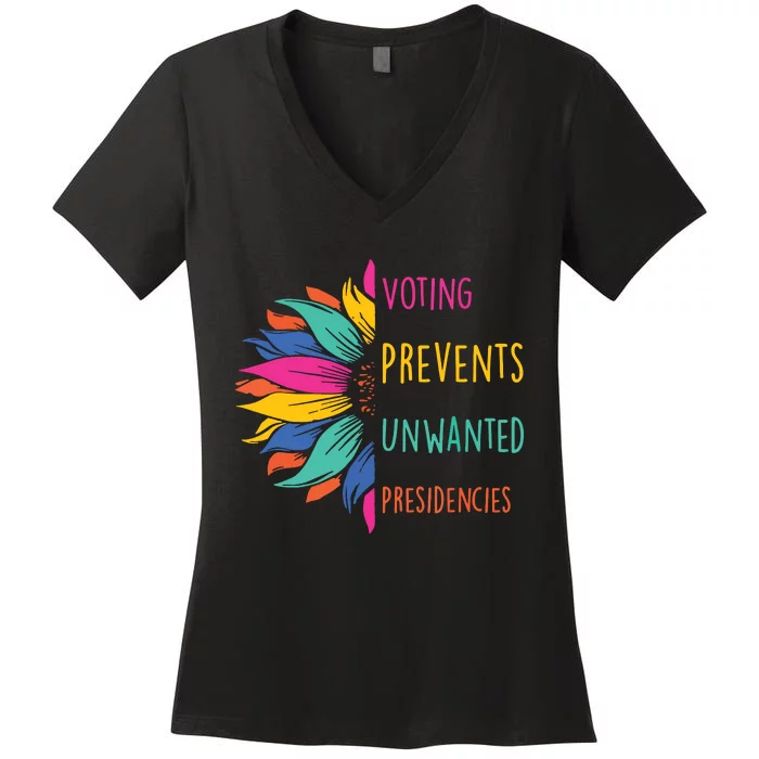 Voting Prevents Unwanted Presidencies Women's V-Neck T-Shirt