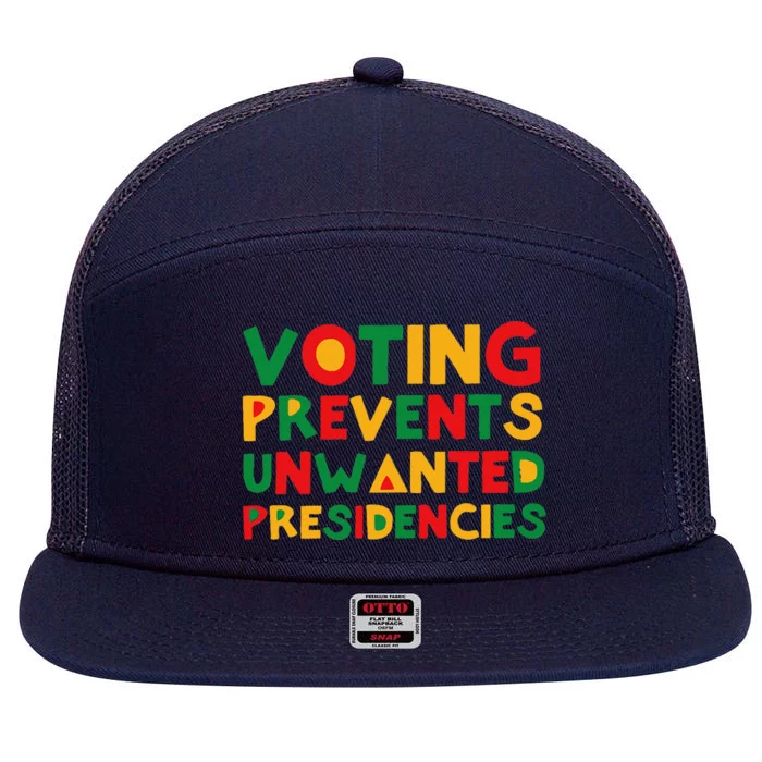 Voting Prevents Unwanted Presidencies 7 Panel Mesh Trucker Snapback Hat