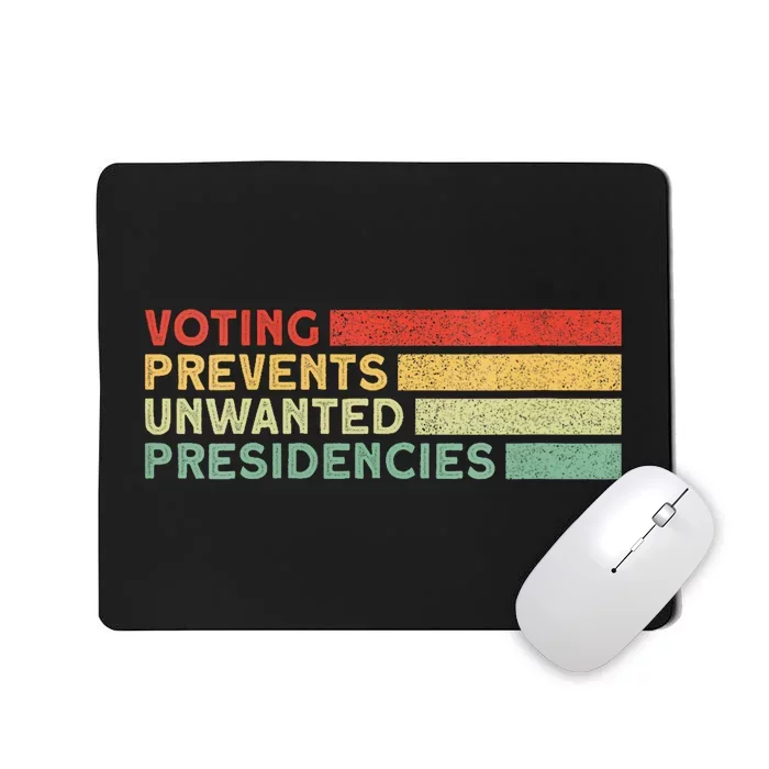 Voting Prevents Unwanted Presidencies Vintage Distressed Mousepad