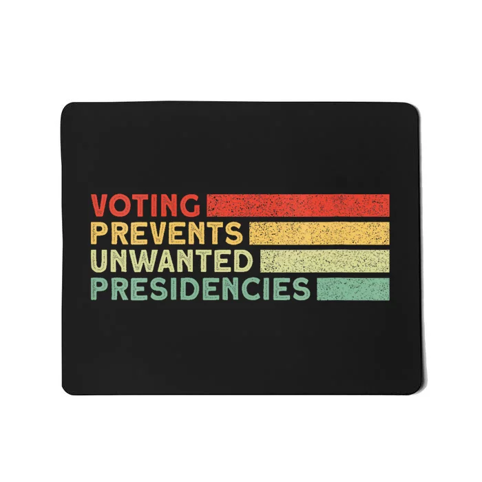 Voting Prevents Unwanted Presidencies Vintage Distressed Mousepad