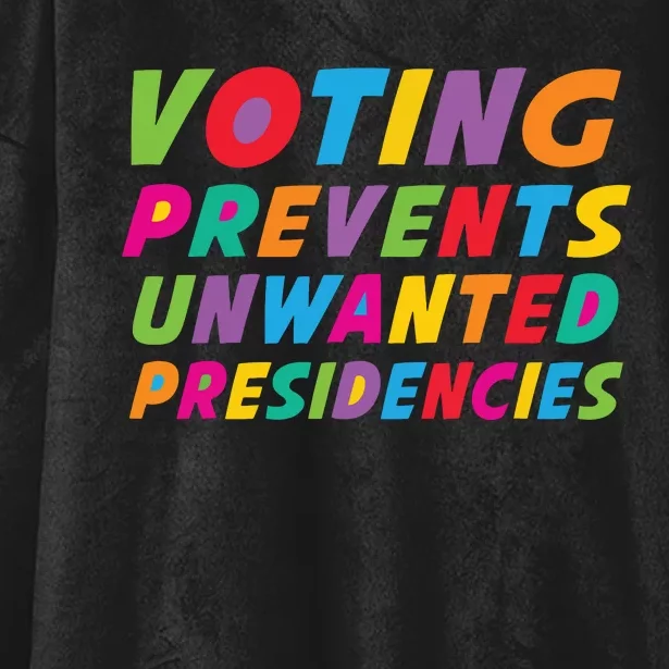 Voting Prevents Unwanted Presidencies Hooded Wearable Blanket