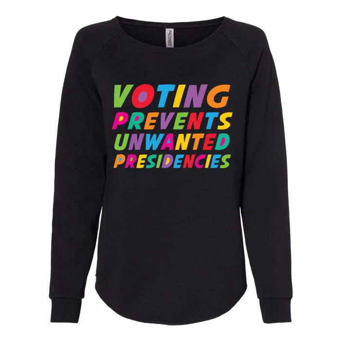 Voting Prevents Unwanted Presidencies Womens California Wash Sweatshirt