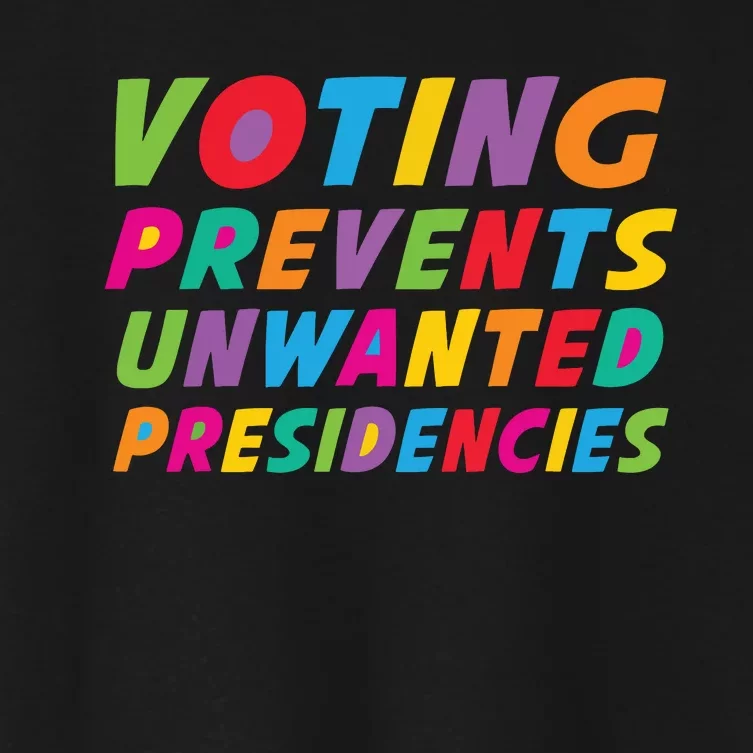 Voting Prevents Unwanted Presidencies Women's Crop Top Tee